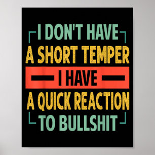 I Don't Have A Short Temper - Quick Reaction To Bu Poster