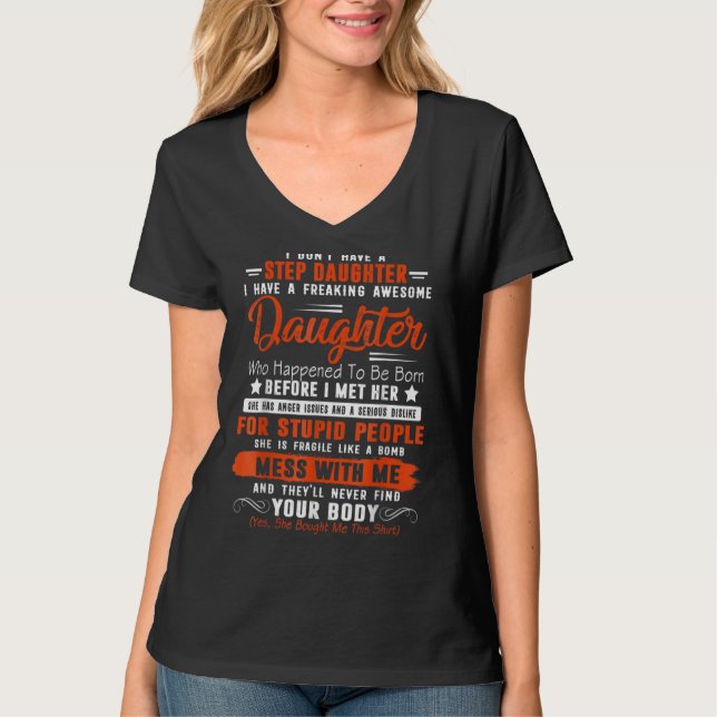 I Don't Have A Stepdaughter  From Stepdad From Dau T-Shirt (Front)