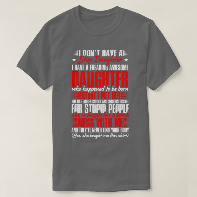 I Dont Have A Stepdaughter Stepdad Stepchild Fathe T-Shirt (Design Front)