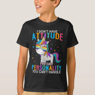 I Don't Have Attitude I've Got Ity You Can't Handl T-Shirt