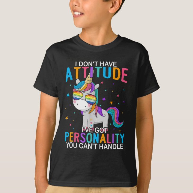 I Don't Have Attitude I've Got Ity You Can't Handl T-Shirt (Front)
