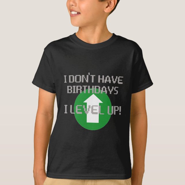 I Don't Have Birthdays... T-Shirt (Front)