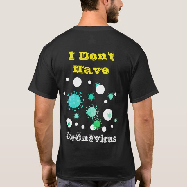 I Don't Have Coronavirus T-Shirt (Back)