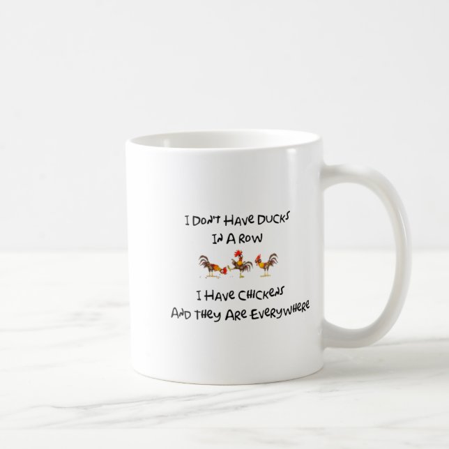 I Dont Have Ducks In A Row  Coffee Mug (Right)