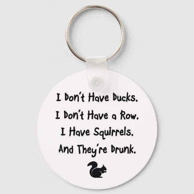 I Don't Have Ducks Key Ring (Front)