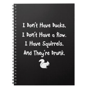 I Don't Have Ducks Notebook