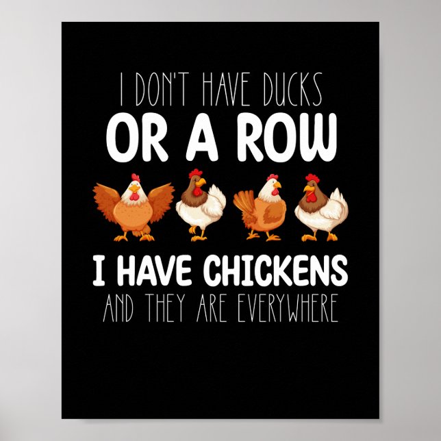 I Dont Have Ducks Or A Row I Have Chickens And The Poster (Front)