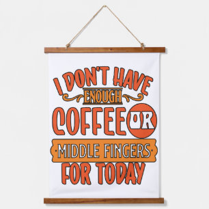 I don't Have Enough Hanging Tapestry