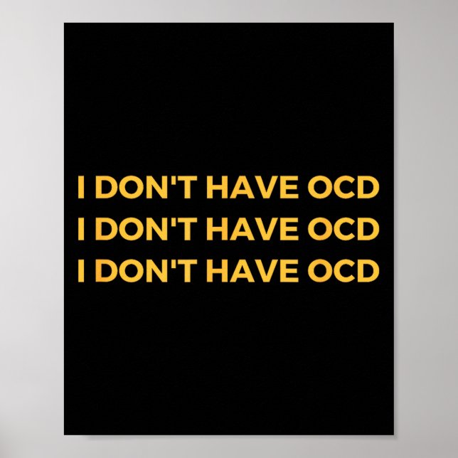 I Don't Have Ocd  Poster (Front)