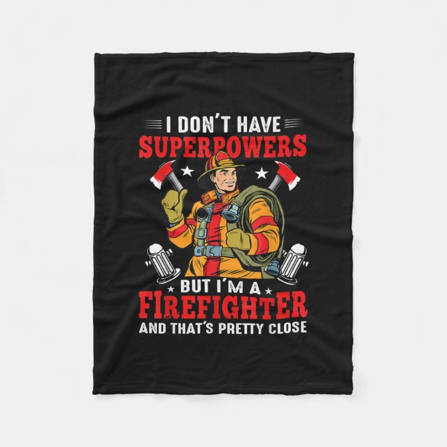 I Don't Have Superpowers But I'm Firefighter Fleece Blanket (Front)
