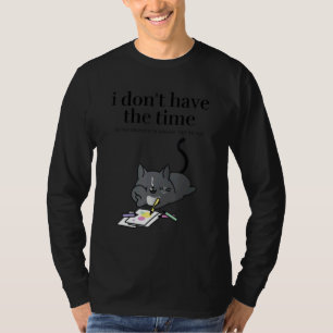 I Don't Have the Time or the Crayons Women's Sarca T-Shirt