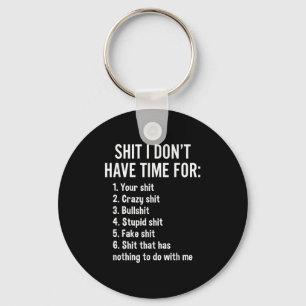 I Don't Have Time For - Funny Sarcastic Saying Nov Key Ring
