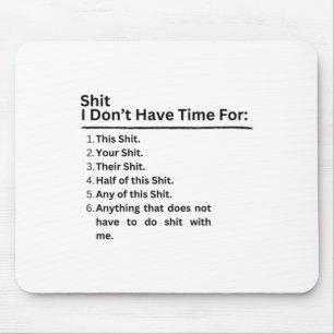 I Don't Have Time For Sticker Mouse Pad