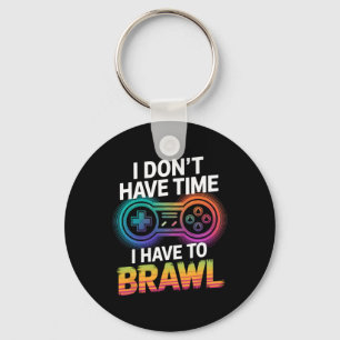I Don't Have Time I Have To Brawl Showdown Stars F Key Ring