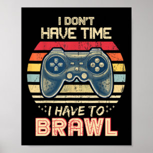 I Don't Have Time I Have To Brawl Showdown Stars  Poster