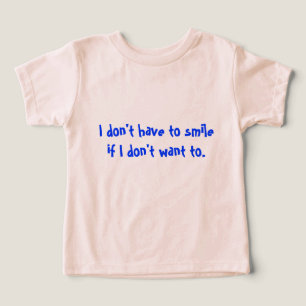 "I don't have to smile" apparel