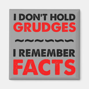 I Don't Hold Grudges Funny Fridge Magnet