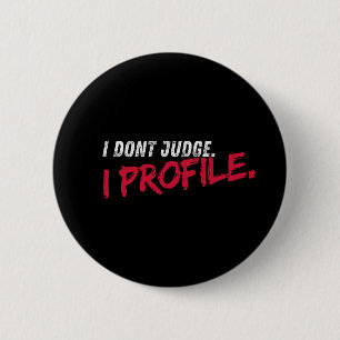 I Don't Judge 6 Cm Round Badge
