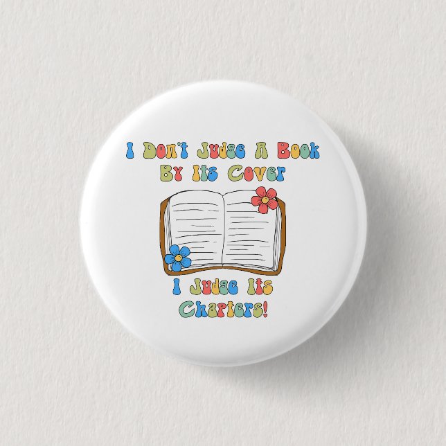 I Don't Judge A Book By Its Cover...Button 3 Cm Round Badge (Front)