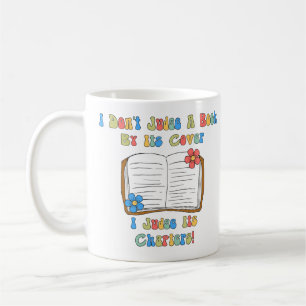 I Don't Judge A Book By Its Cover... Coffee Mug