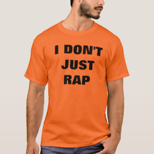 I Don't Just Rap...I AMRAP T-Shirt