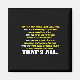 I Don't Just Want Trump Impeached I Want Him Inves Magnet