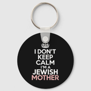 I Dont Keep Calm Im A Jewish Mother Hanukkah _1 Key Ring