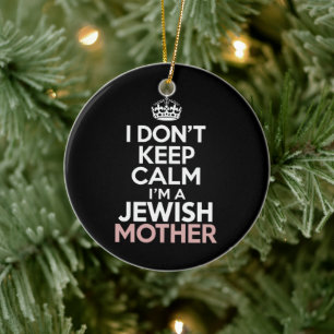 I Don't Keep Calm I'm A Jewish Mother Hanukkah Ceramic Tree Decoration