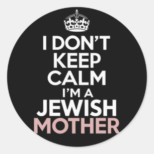 I Don't Keep Calm I'm A Jewish Mother Hanukkah  Classic Round Sticker