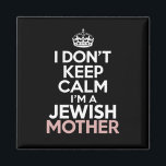 I Don't Keep Calm I'm A Jewish Mother Hanukkah  Magnet<br><div class="desc">I Don't Keep Calm I'm A Jewish Mother Hanukkah</div>