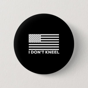 I Don't Kneel  6 Cm Round Badge