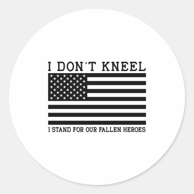 I Dont Kneel  Classic Round Sticker (Front)