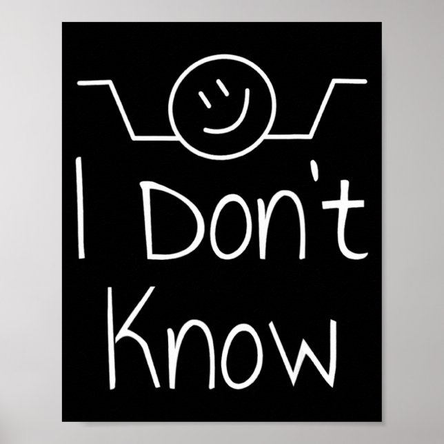 I Dont Know Hand Drawn Shrug Funny _2  Poster (Front)