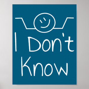 I Don't Know Hand Drawn Shrug Funny Men Women Poster