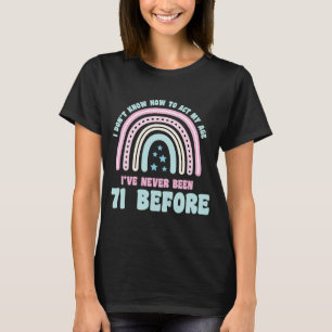 I Don't Know How To Act My Age 71st Boho Rainbow B T-Shirt