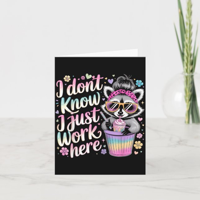 I Dont Know I Just Work Here Funny Humourous Quote Card (Front)