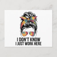I Don't Know I Just Work Here Funny Sarcasm Quotes