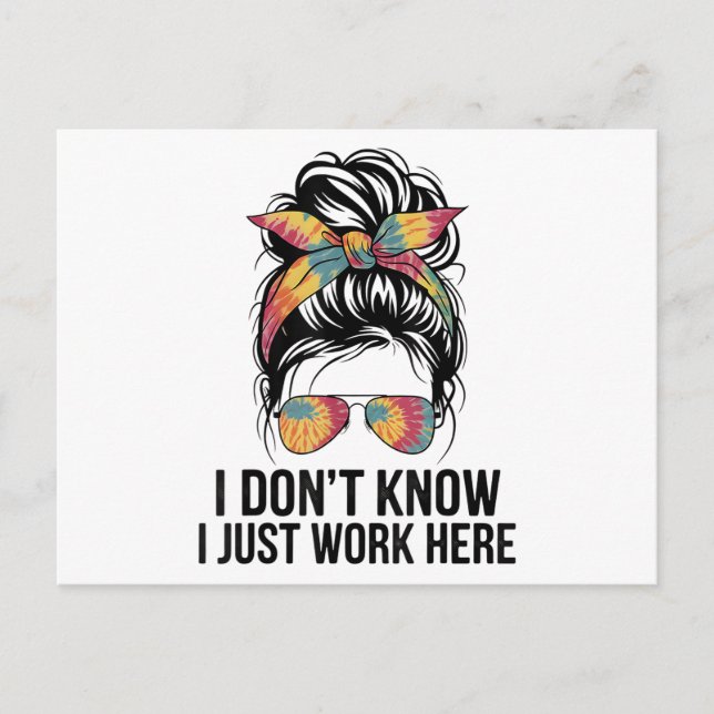 I Don't Know I Just Work Here Funny Sarcasm Quotes Postcard (Front)