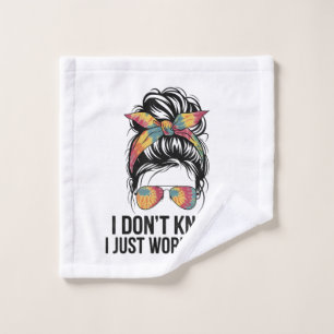 I Don't Know I Just Work Here Funny Sarcasm Quotes Wash Cloth