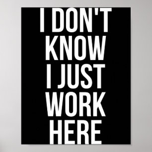 I Dont Know I Just Work Here Poster