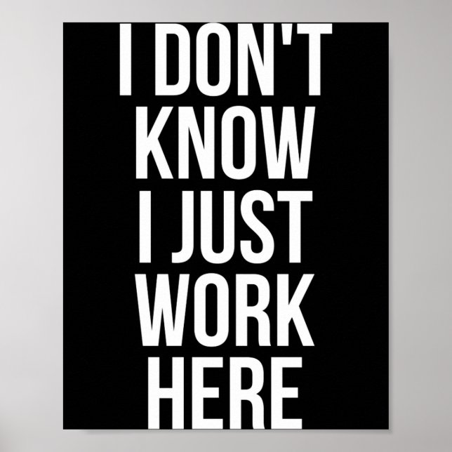 I Dont Know I Just Work Here  Poster (Front)