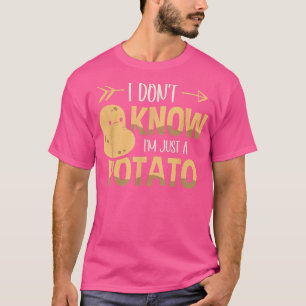 I Don't Know I'm Just A Potato Vegetarian Tater To T-Shirt