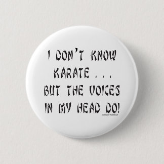 I DON'T KNOW KARATE T-SHIRTS AND GIFTS 6 CM ROUND BADGE