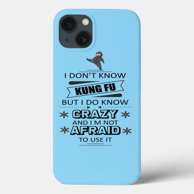 I Don't Know Kung Fu But I Do Know Crazy  Case-Mate iPhone Case (Back)