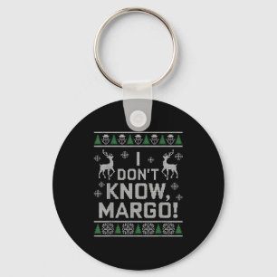 I Don't Know, Margo! Ugly Sweater Christmas Meme  Key Ring