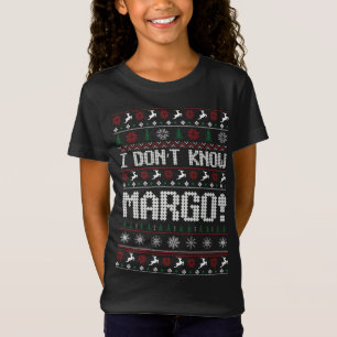 I Don't Know Margo Ugly Sweater Funny Christmas fo