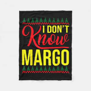 I Don't Know-margo Ugly Sweater Funny Christmas Fo Fleece Blanket
