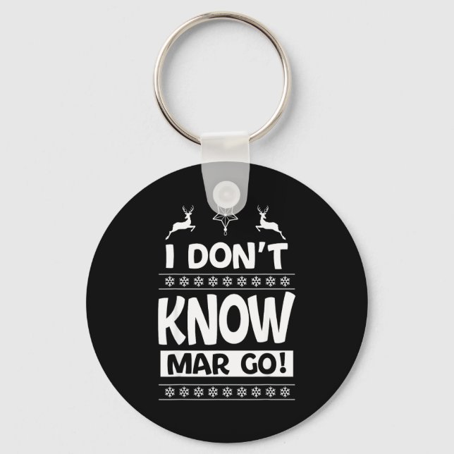 I Don't Know-margo Ugly Sweater Funny Christmas Fo Key Ring (Front)