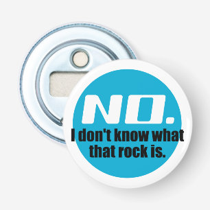 I Don't Know What That Rock Is (Blue) Bottle Opener