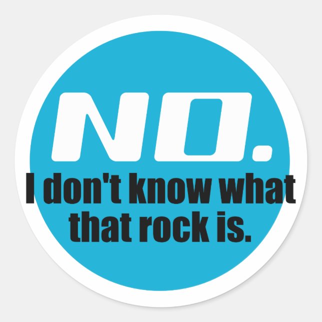 I Don't Know What That Rock Is (Blue) Classic Round Sticker (Front)